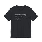 Deadheading: The Glamorous Art of Floral Decapitation Tee - Deadheading Definition Shirt