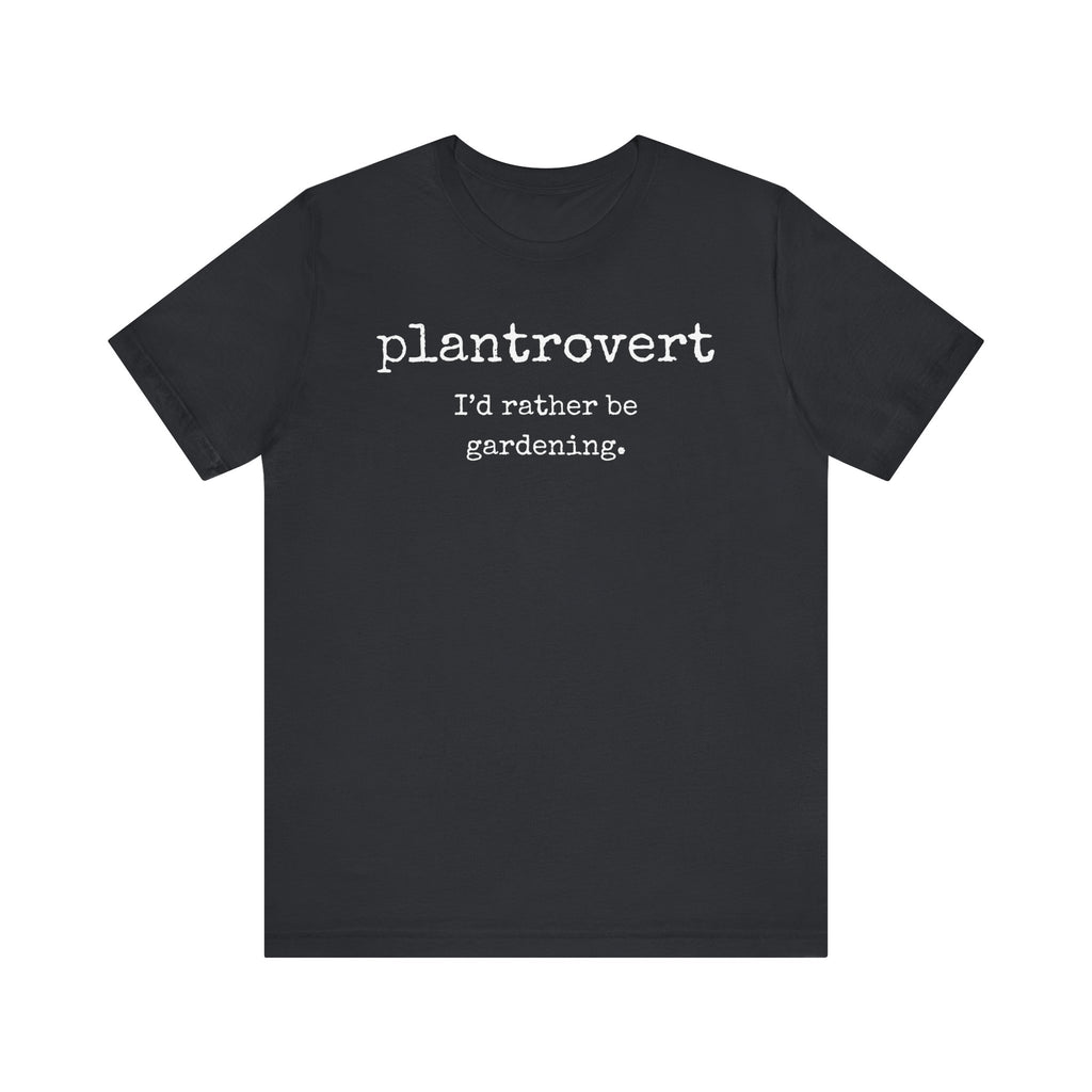 Plantrovert I'd Rather Be Gardening Unisex Jersey T-shirt