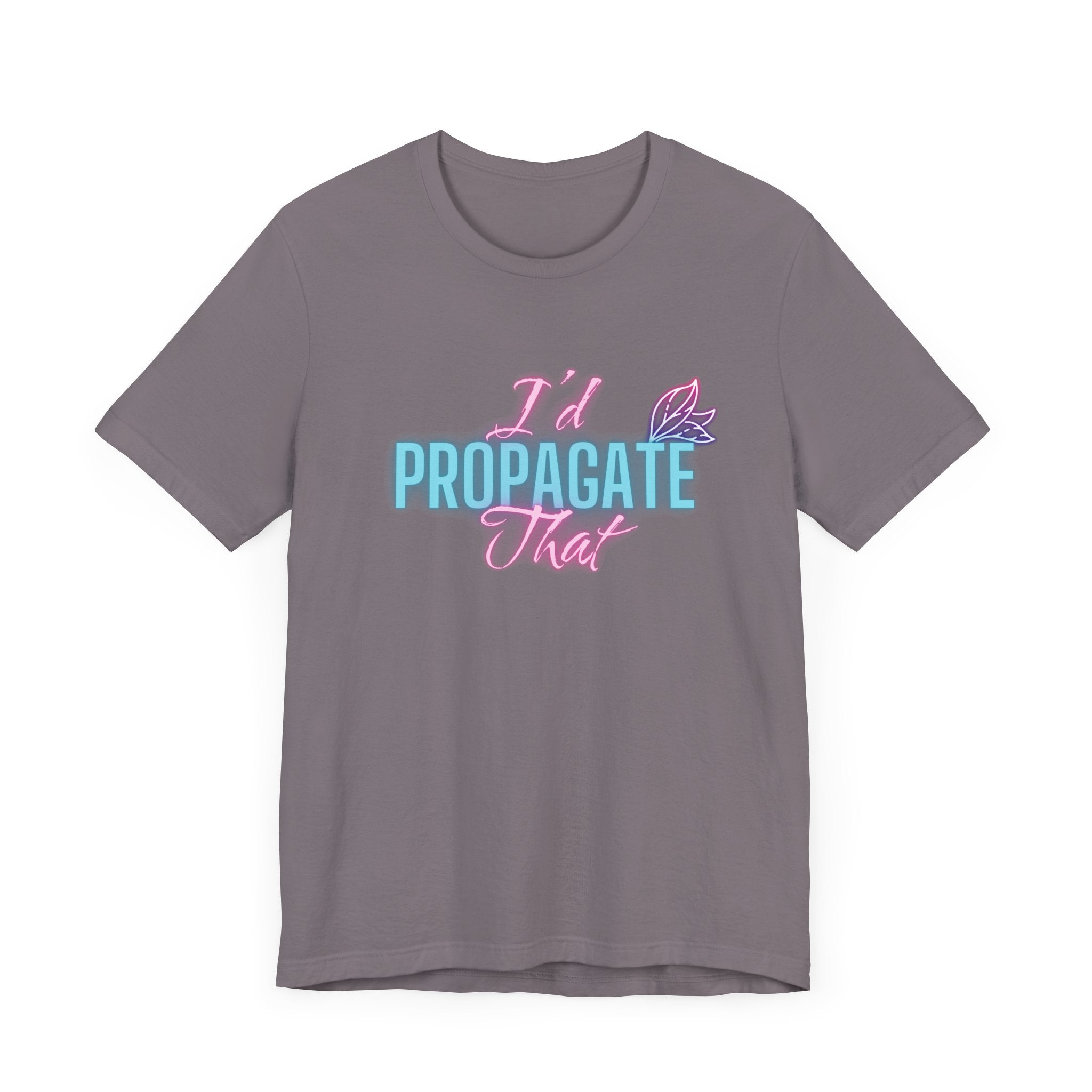 I'd Propagate That Neon Plant Lover Unisex Jersey T-shirt