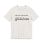 Shade Tolerant: The Garden's Glorious Introverts Tee