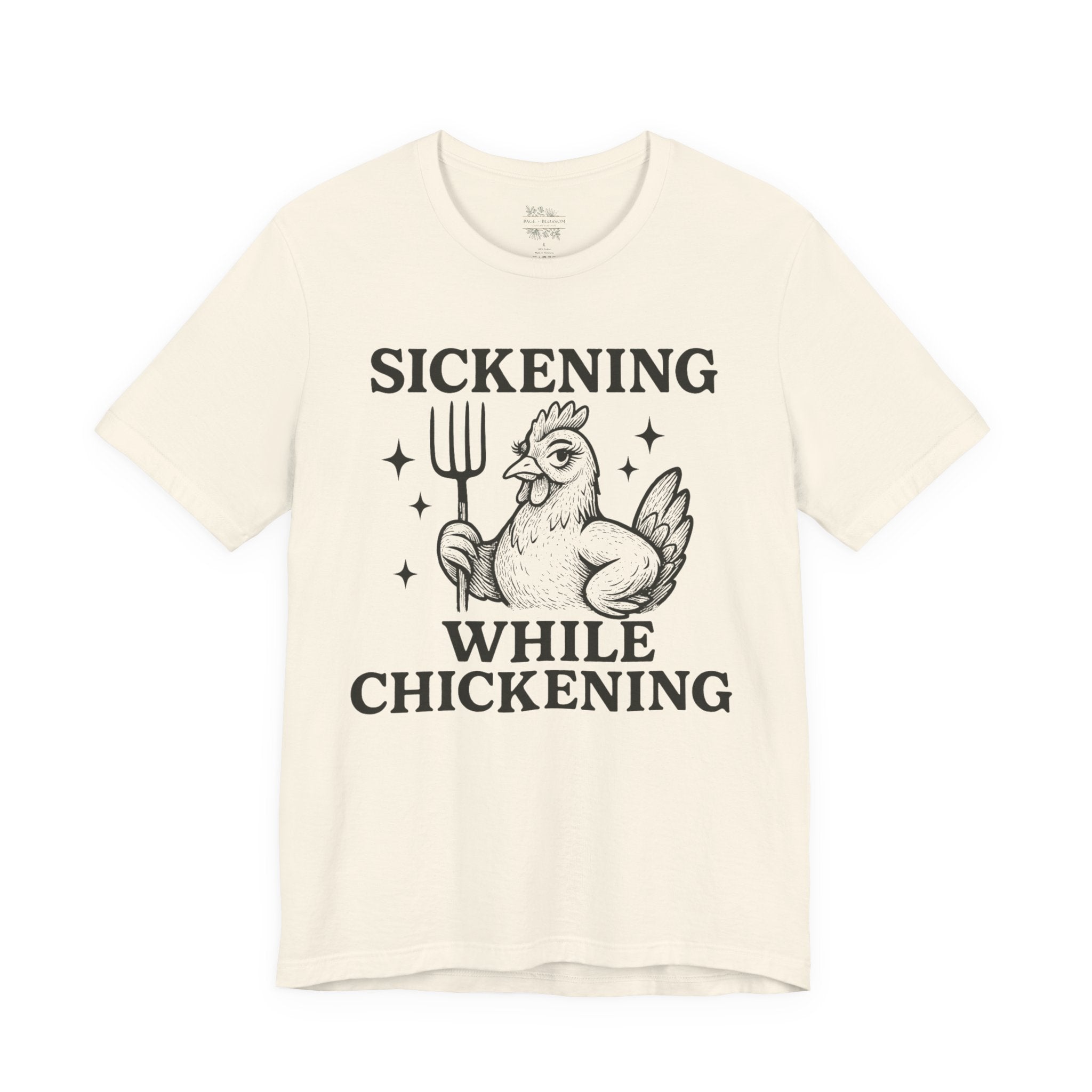 Sickening While Chickening Short Sleeve Tee