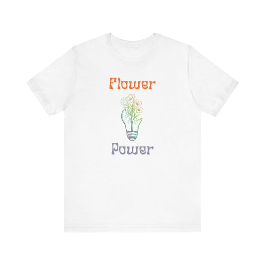 Flower Power T-shirt: Because Playing It Safe Never Grew Anything