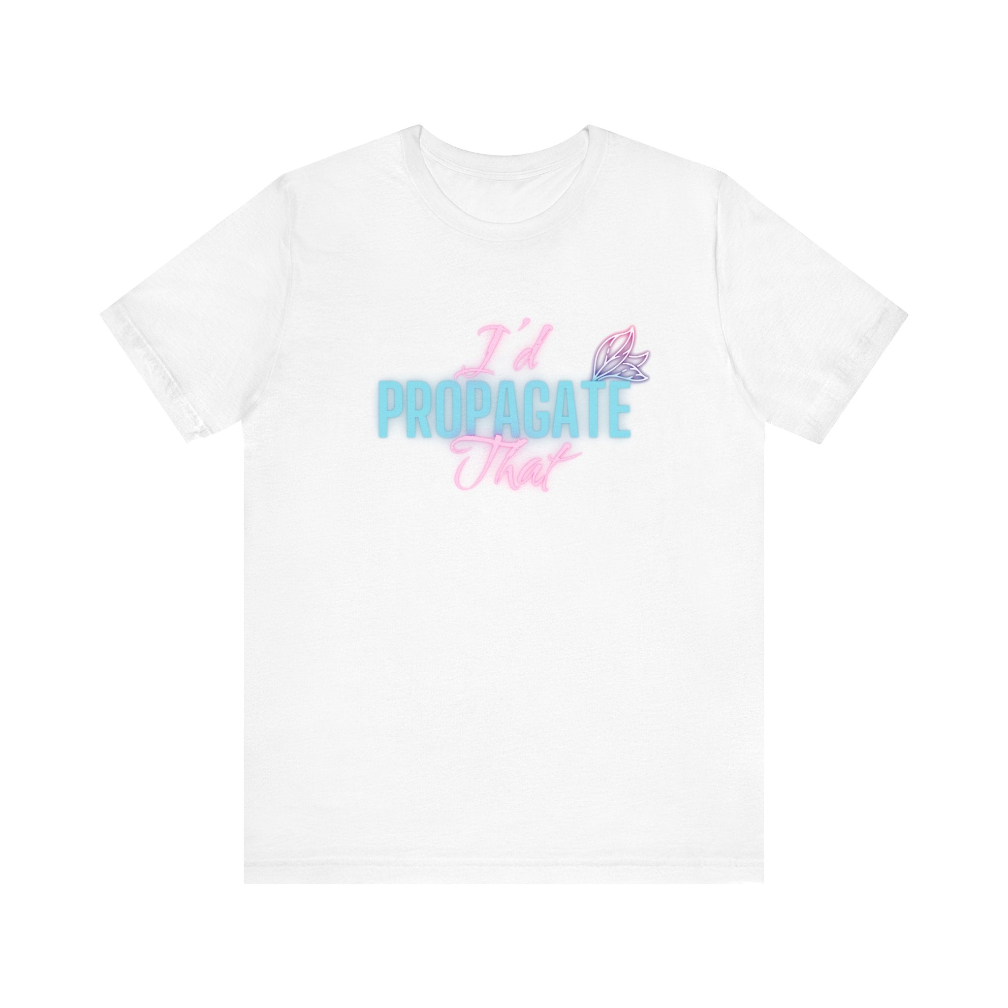 I'd Propagate That Neon Plant Lover Unisex Jersey T-shirt