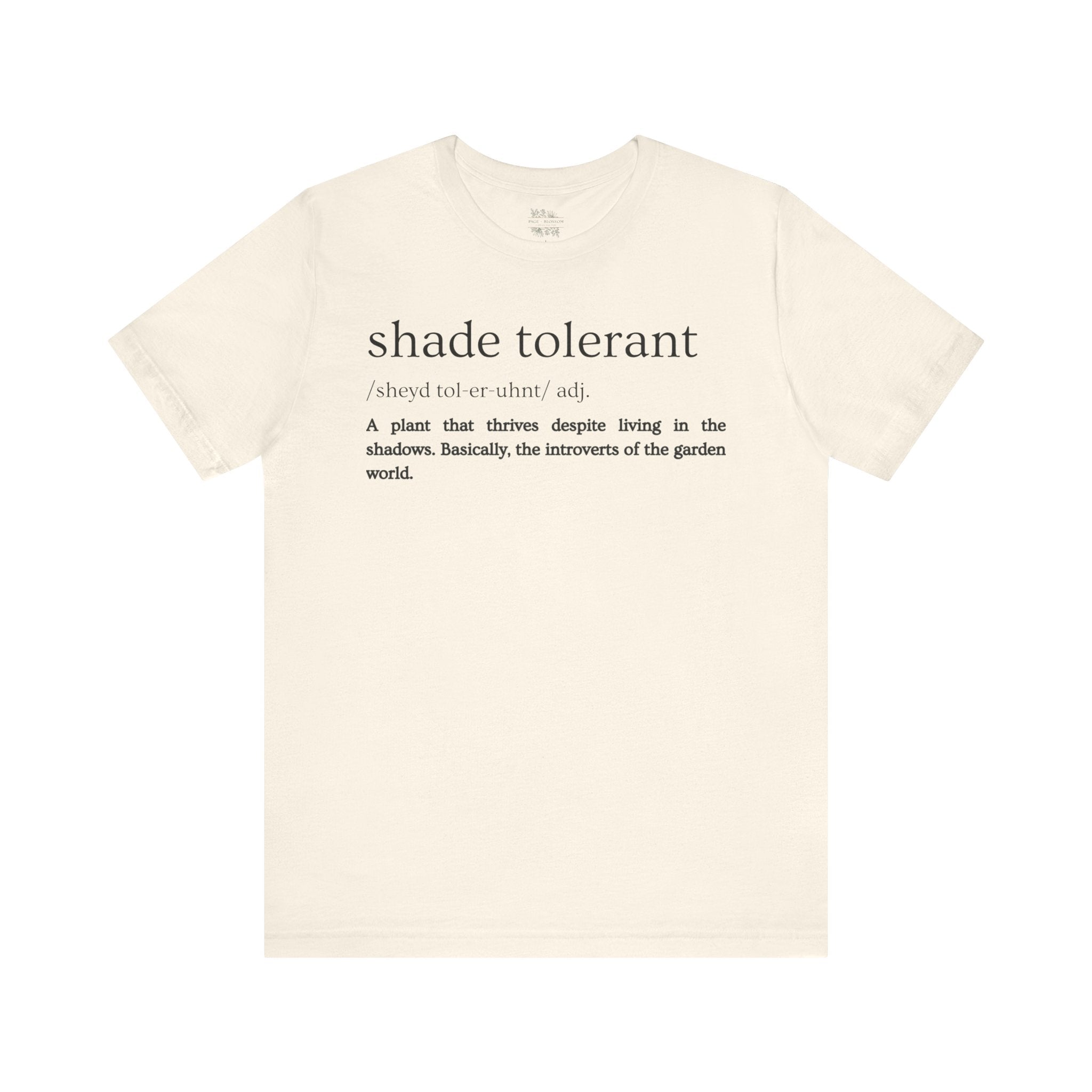 Shade Tolerant: The Garden's Glorious Introverts Tee