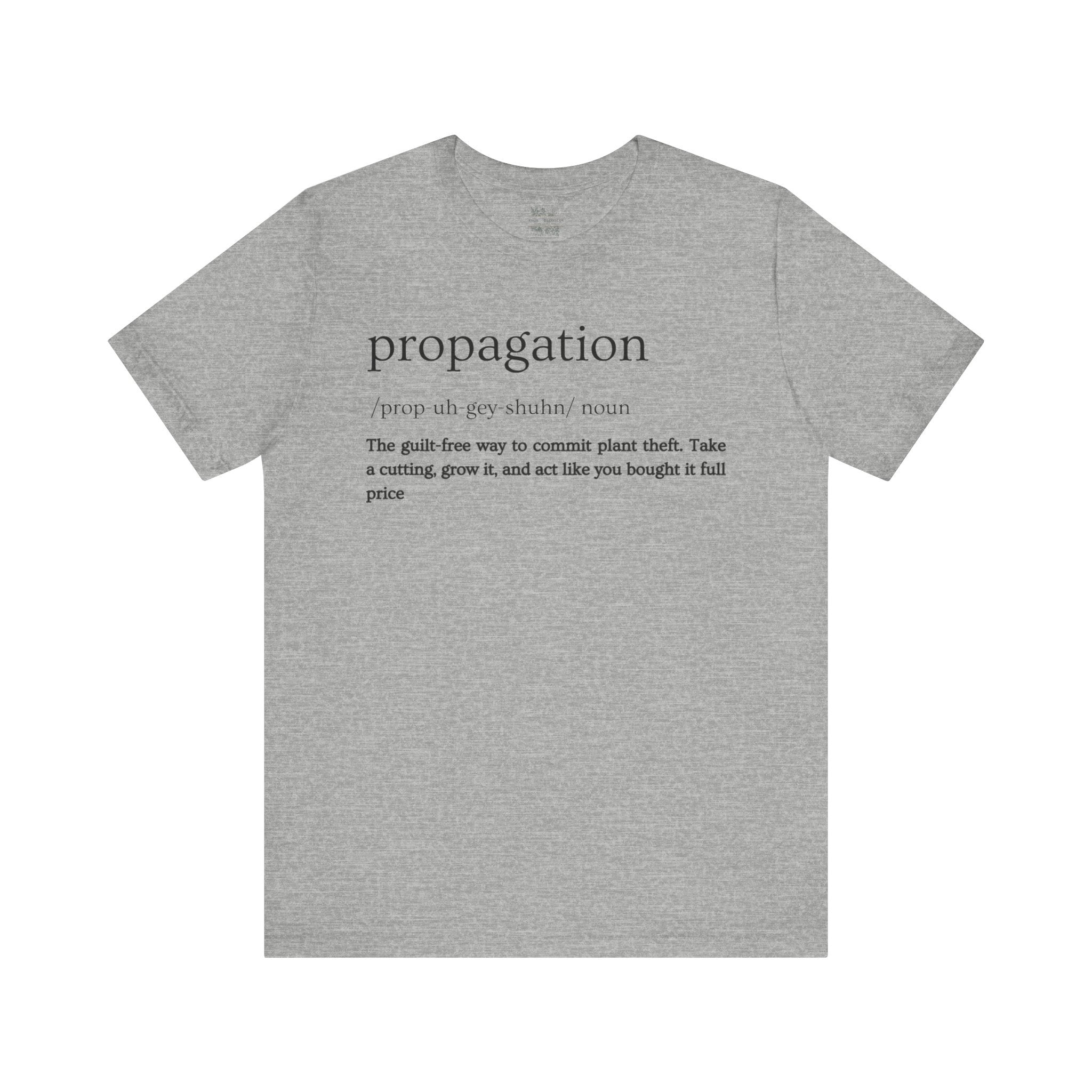 Propagation: Legally (Kinda) Stealing Plants Since Forever Funny Definition Short Sleeve Tee