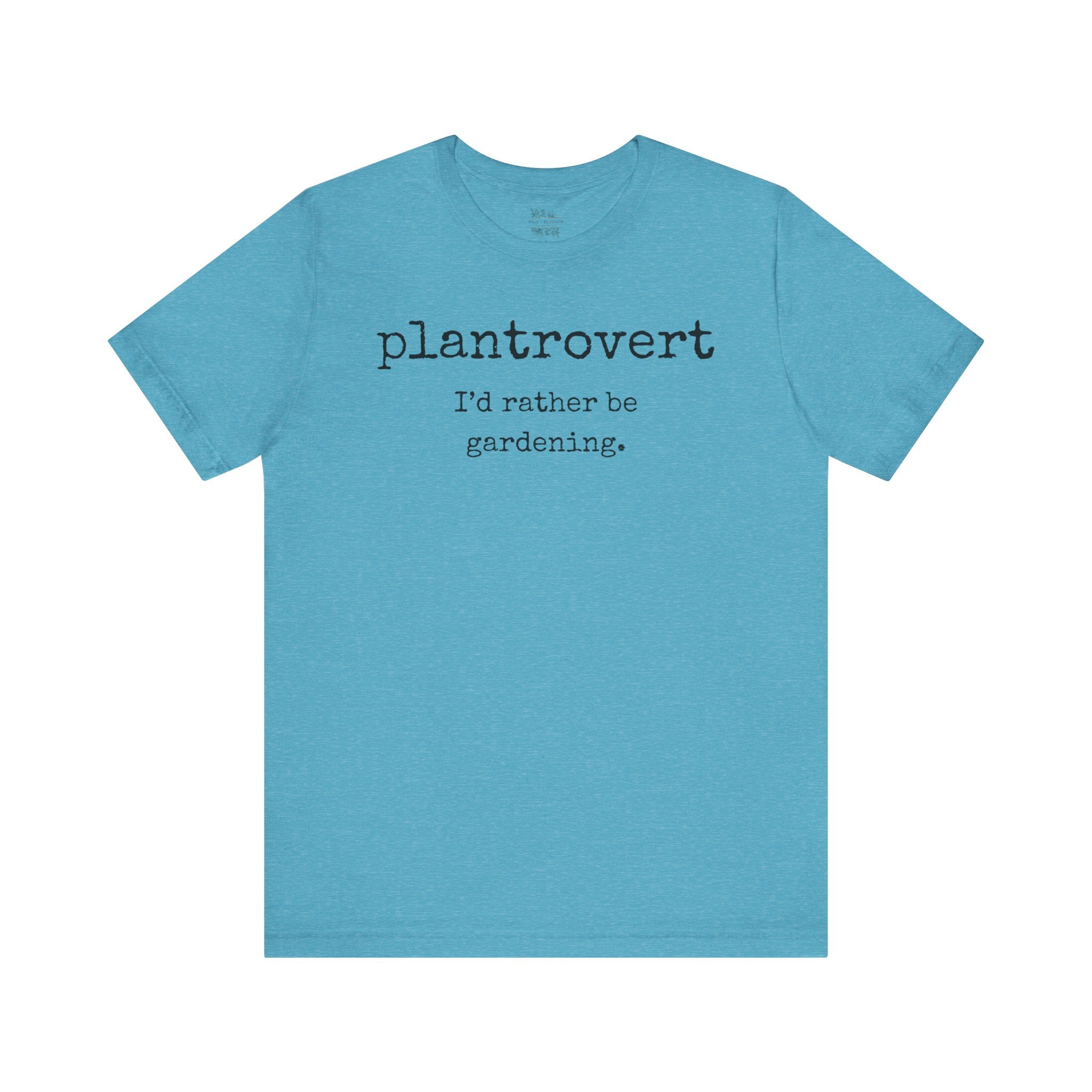 Plantrovert I'd Rather Be Gardening Tee