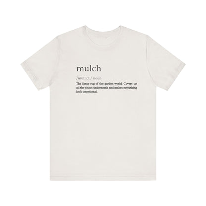 Mulch: The Garden's Ultimate Illusionist Definition Short Sleeve Tee