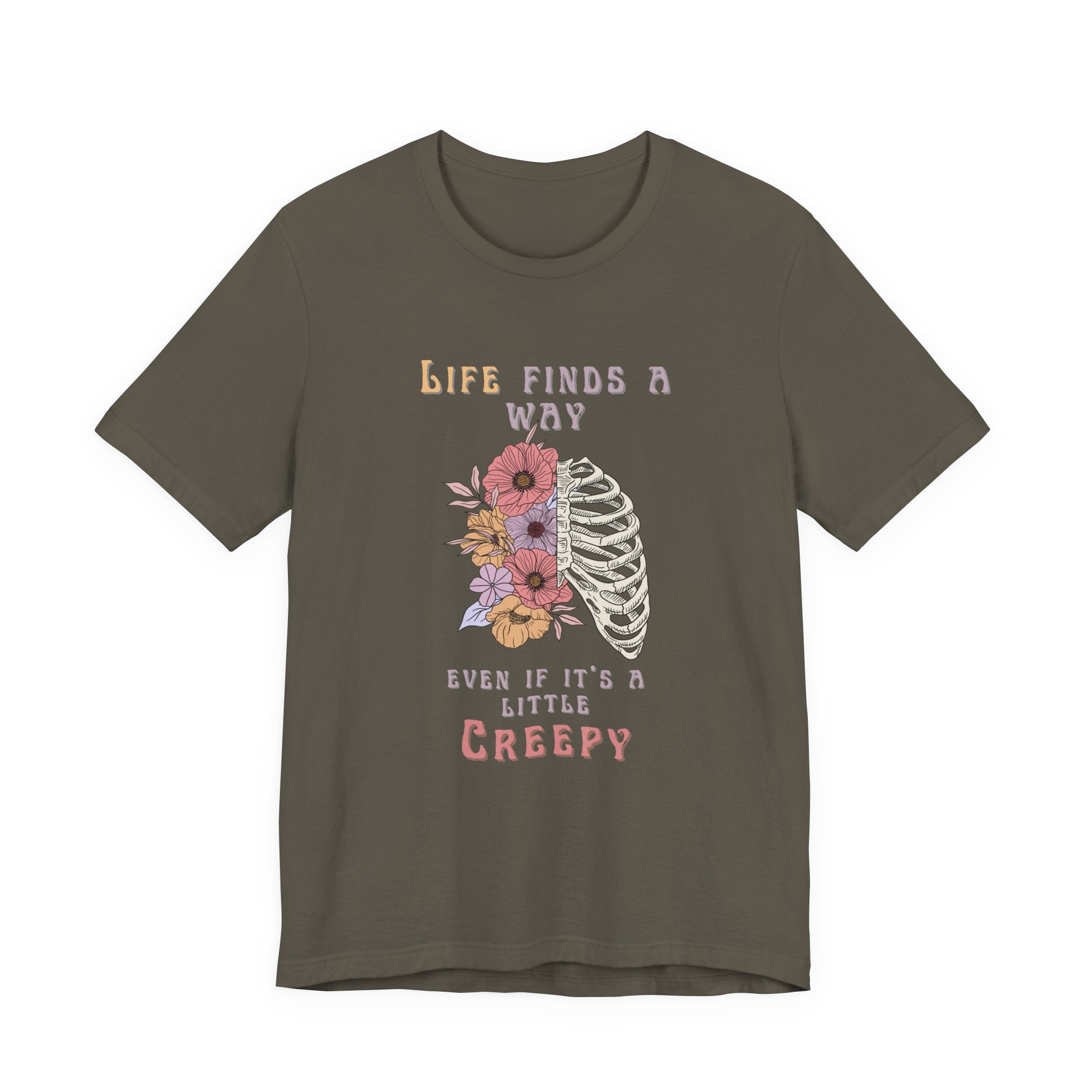 Life Finds a Way Even If It's A Little Creepy Short Sleeve Tee