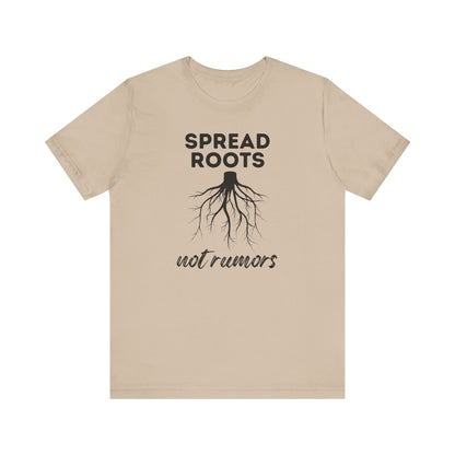 Spread Roots Not Rumors Unisex Jersey T-Shirt