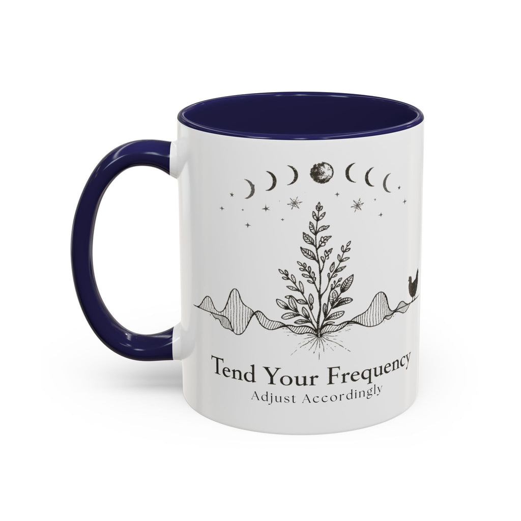 Tend Your Frequency:Adjust Accordingly Accent Coffee Mug