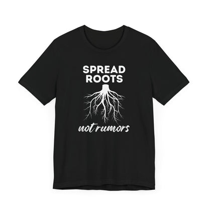 Spread Roots Not Rumors Unisex Jersey T-Shirt