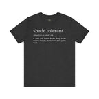 Shade Tolerant: The Garden's Glorious Introverts Tee