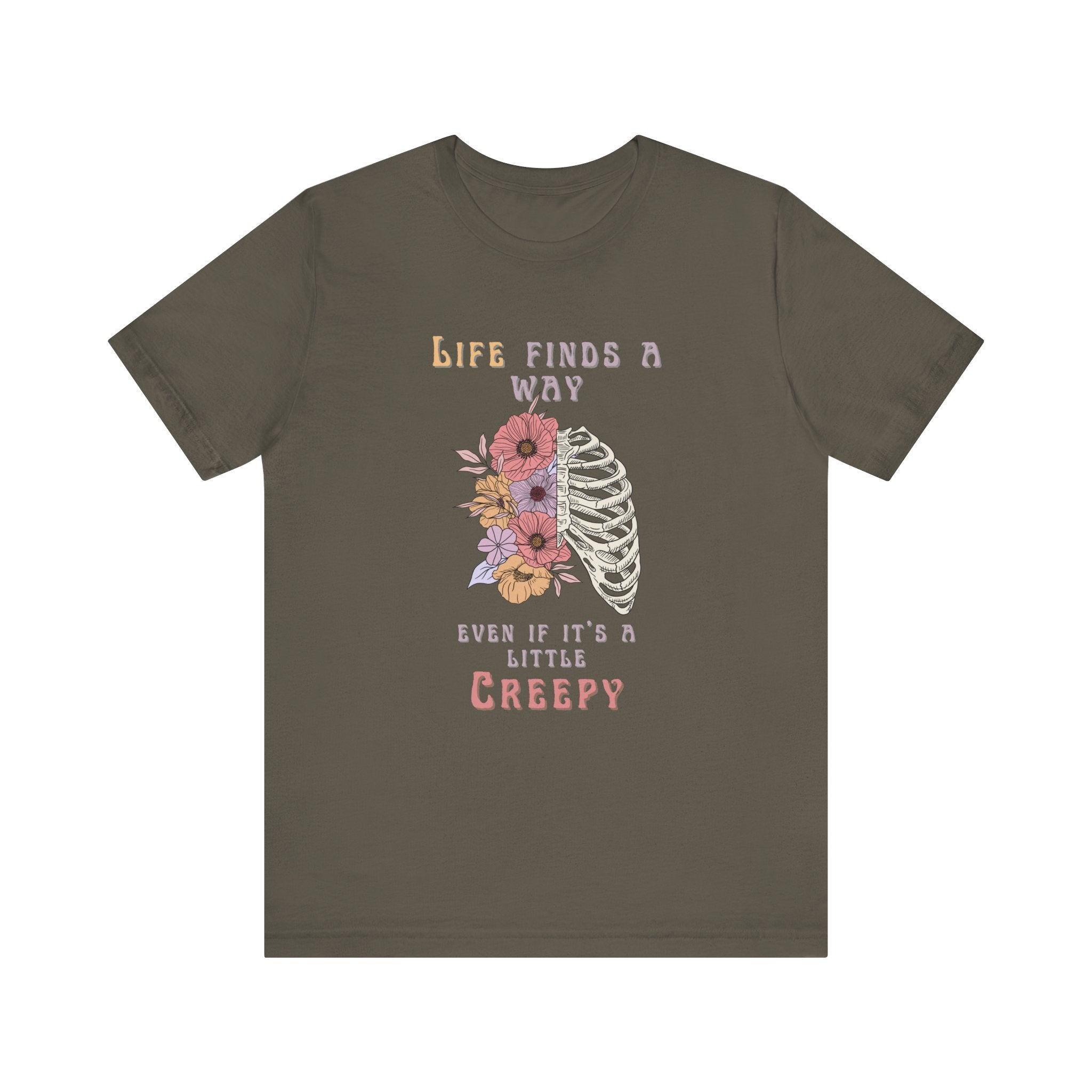 Life Finds a Way Even If It's A Little Creepy Short Sleeve Tee