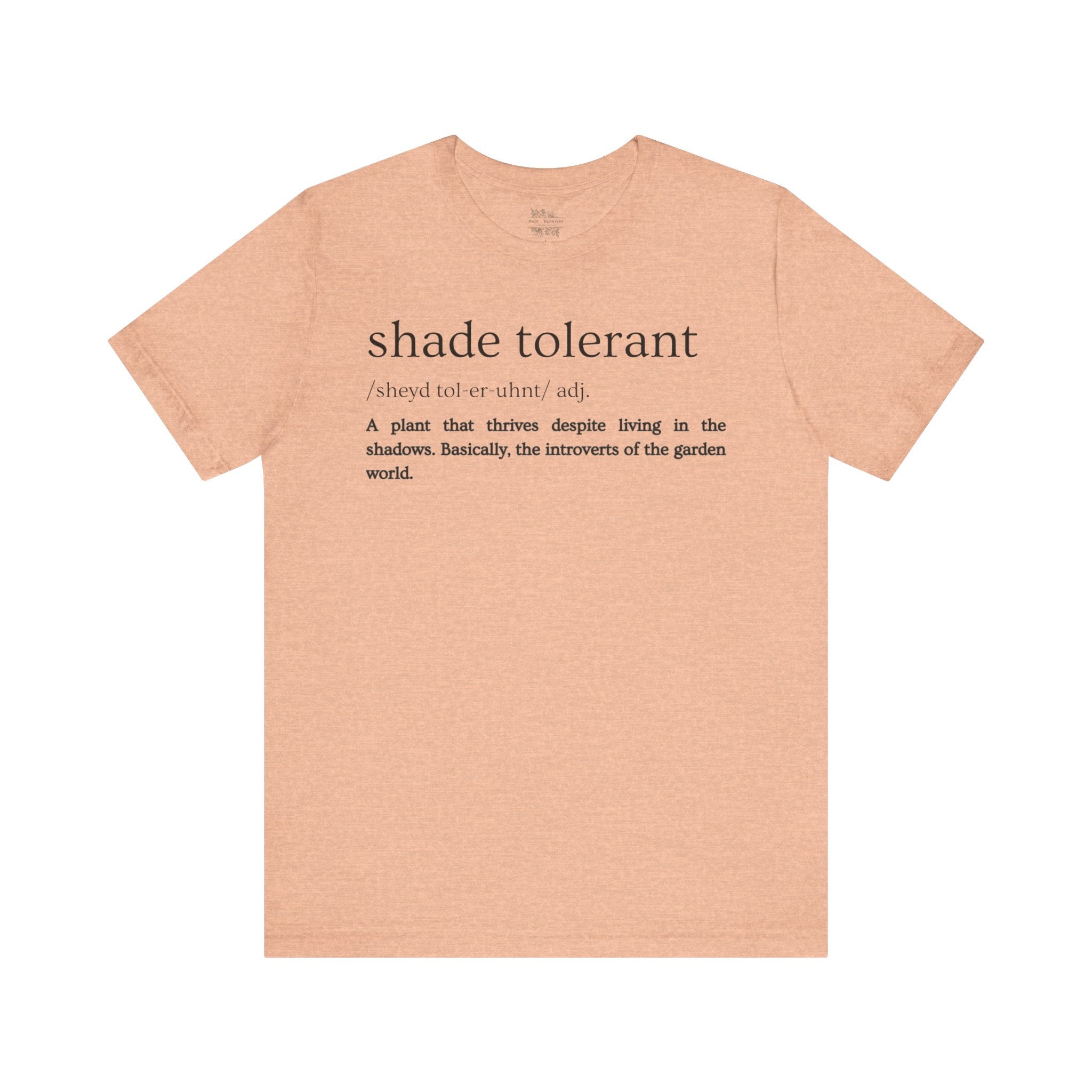 Shade Tolerant: The Garden's Glorious Introverts Tee