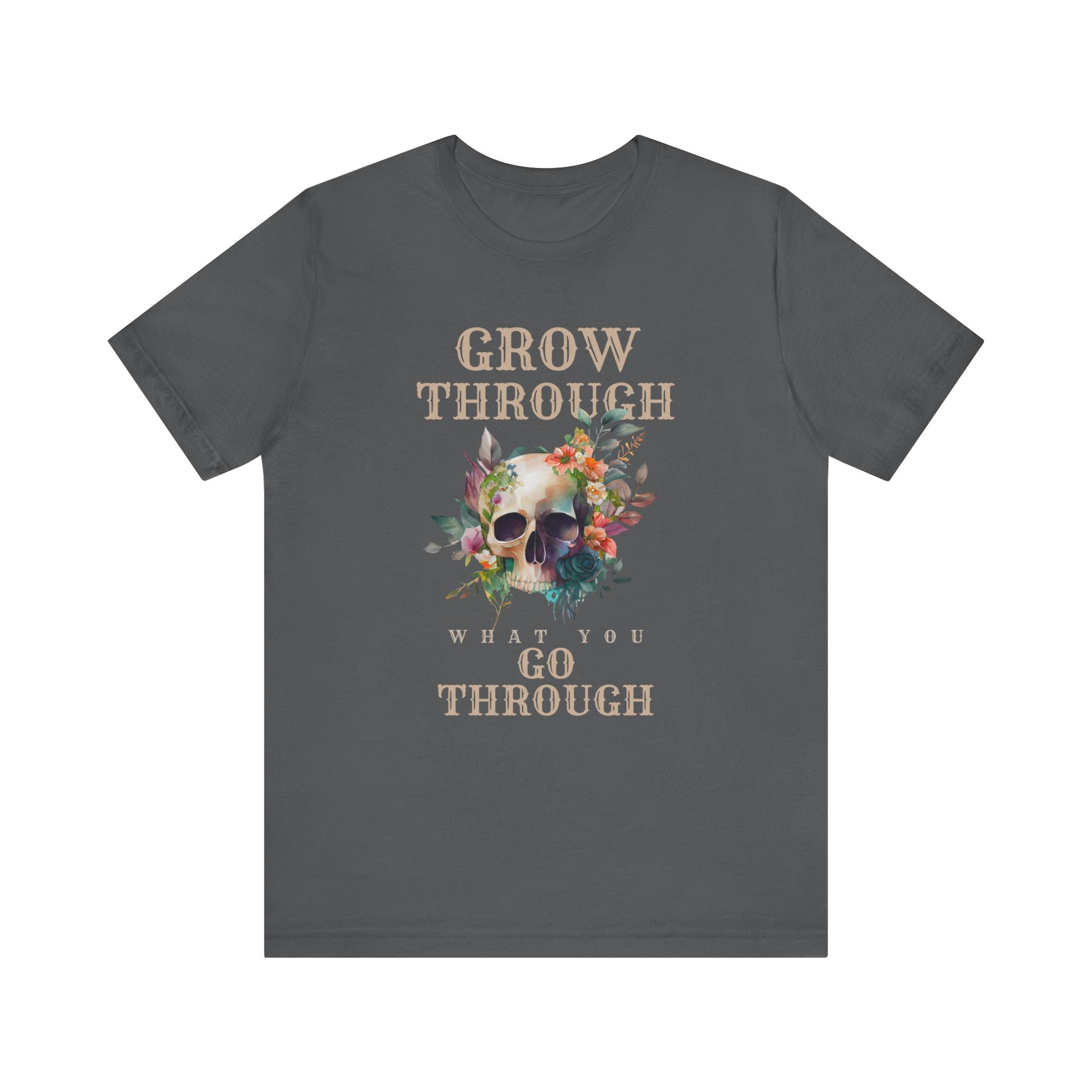 Grow Through What You Go Through Short Sleeve Tee