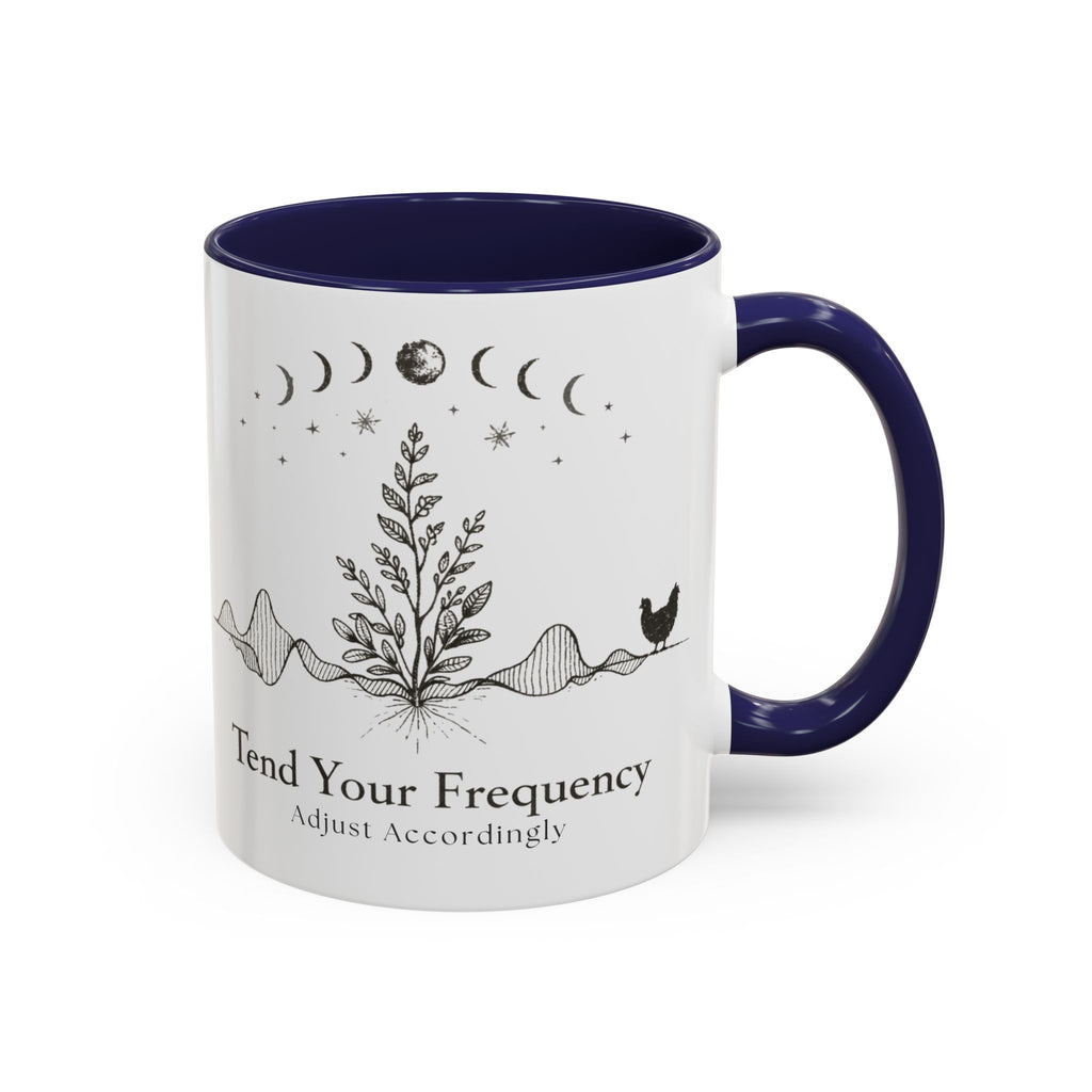 Tend Your Frequency:Adjust Accordingly Accent Coffee Mug