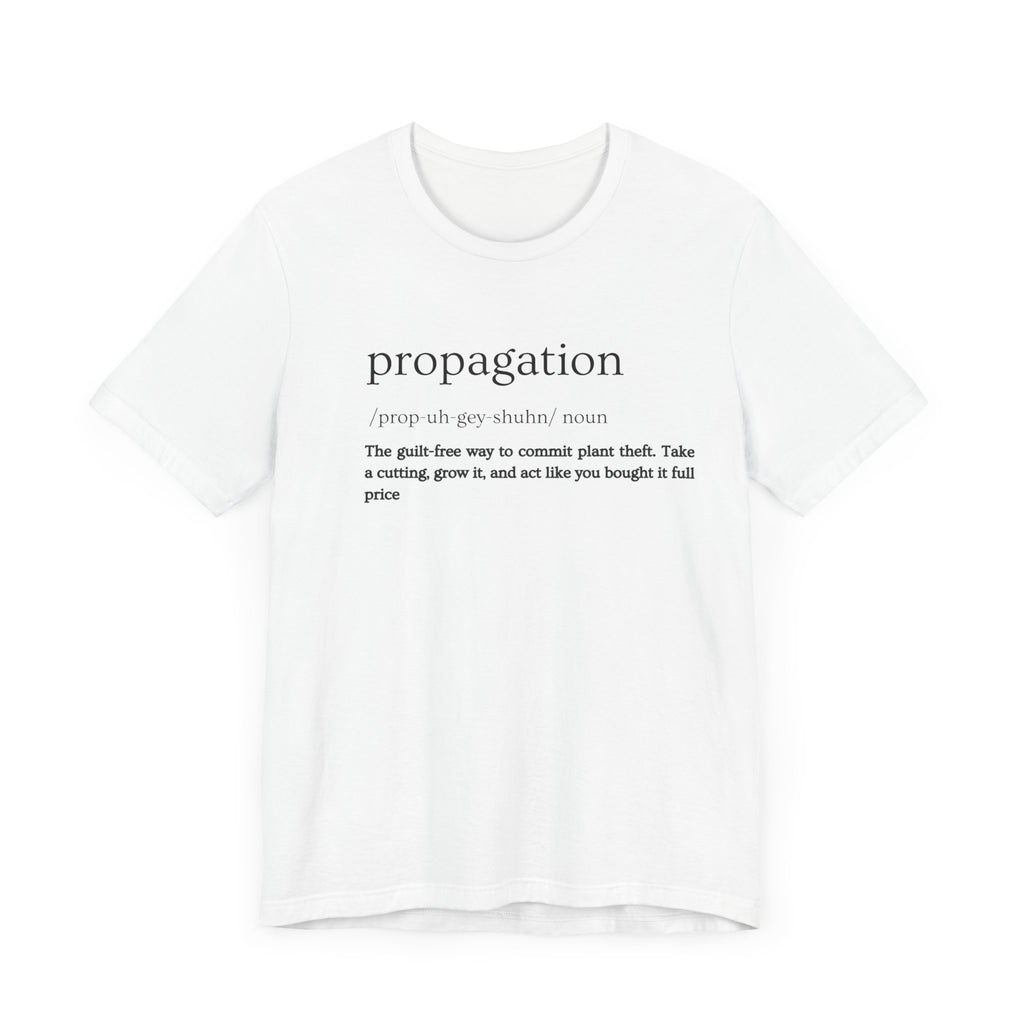 Propagation: Legally (Kinda) Stealing Plants Since Forever Funny Definition Short Sleeve Tee