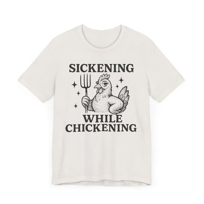 Sickening While Chickening Tee: Don't Cluck With Me