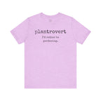 Plantrovert I'd Rather Be Gardening Tee