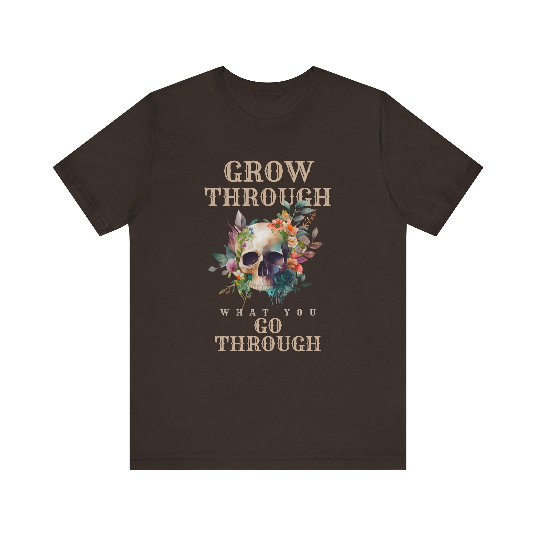 Grow Through What You Go Through Short Sleeve Tee