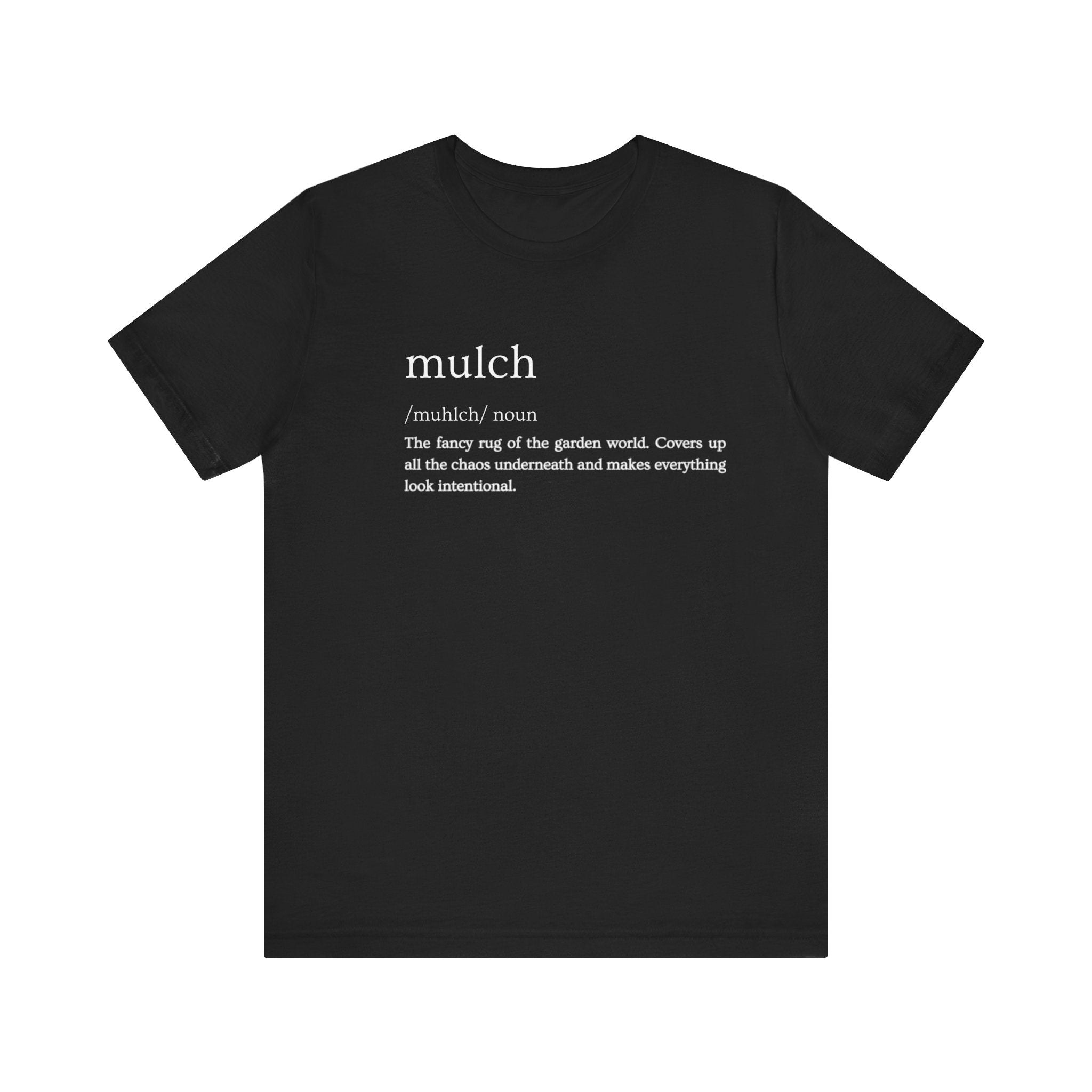 Mulch: The Garden's Ultimate Illusionist Definition Short Sleeve Tee