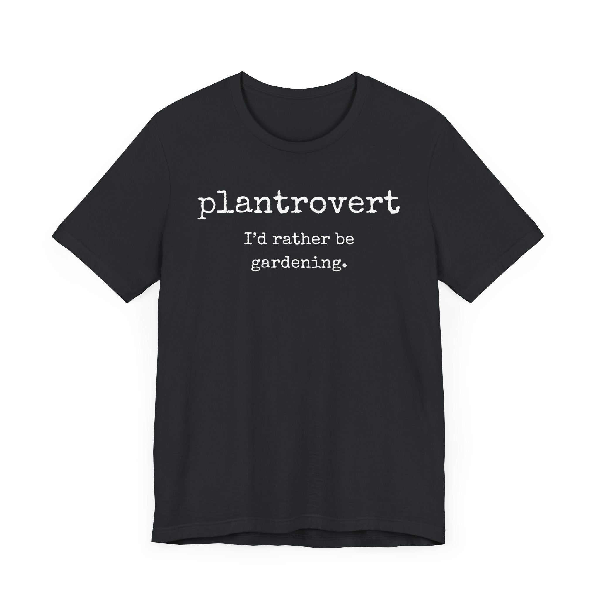 Plantrovert I'd Rather Be Gardening Unisex Jersey T-shirt