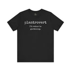 Plantrovert I'd Rather Be Gardening Tee