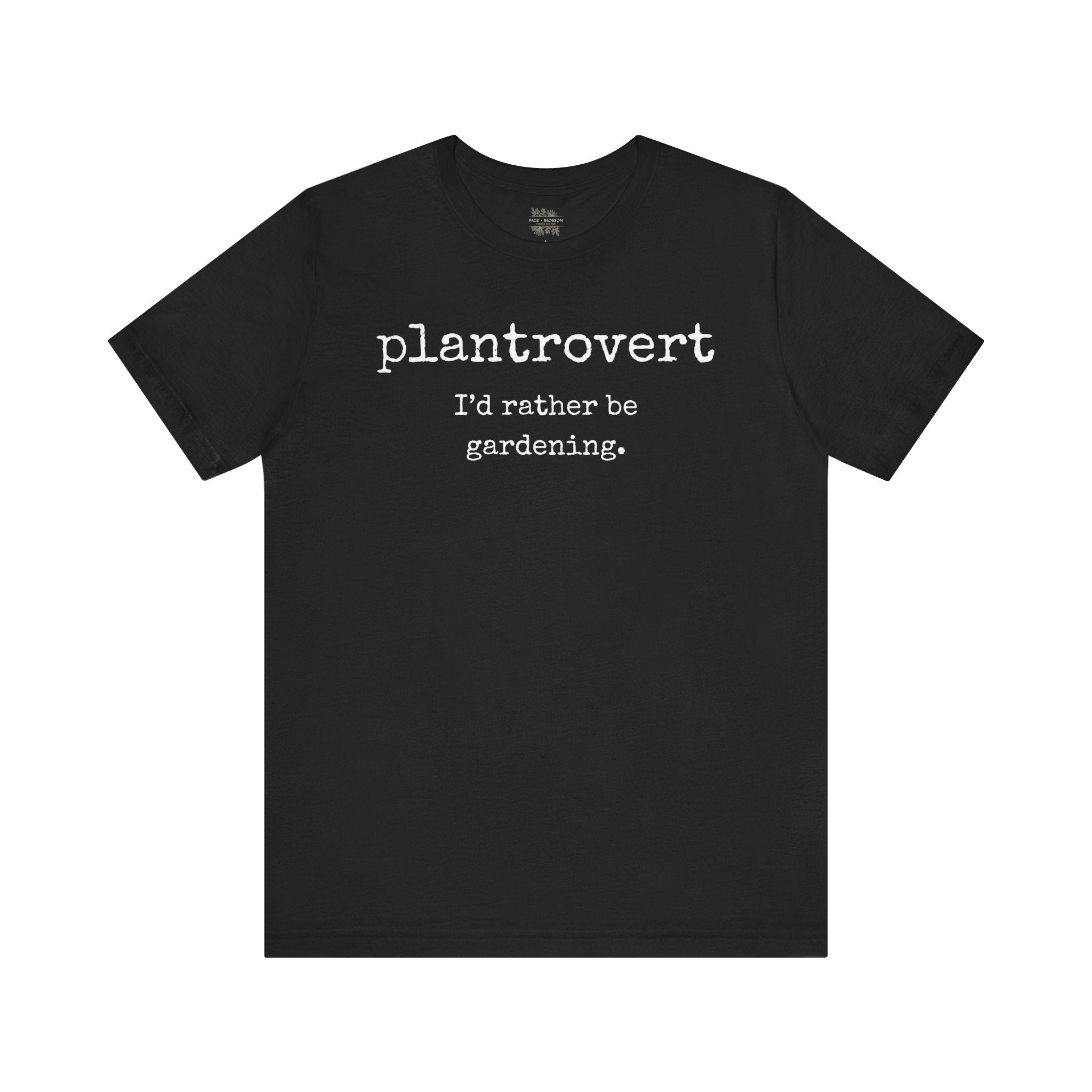 Plantrovert I'd Rather Be Gardening Tee