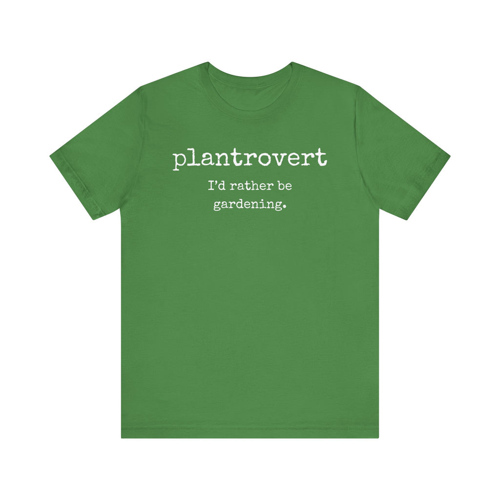 Plantrovert I'd Rather Be Gardening Unisex Jersey T-shirt