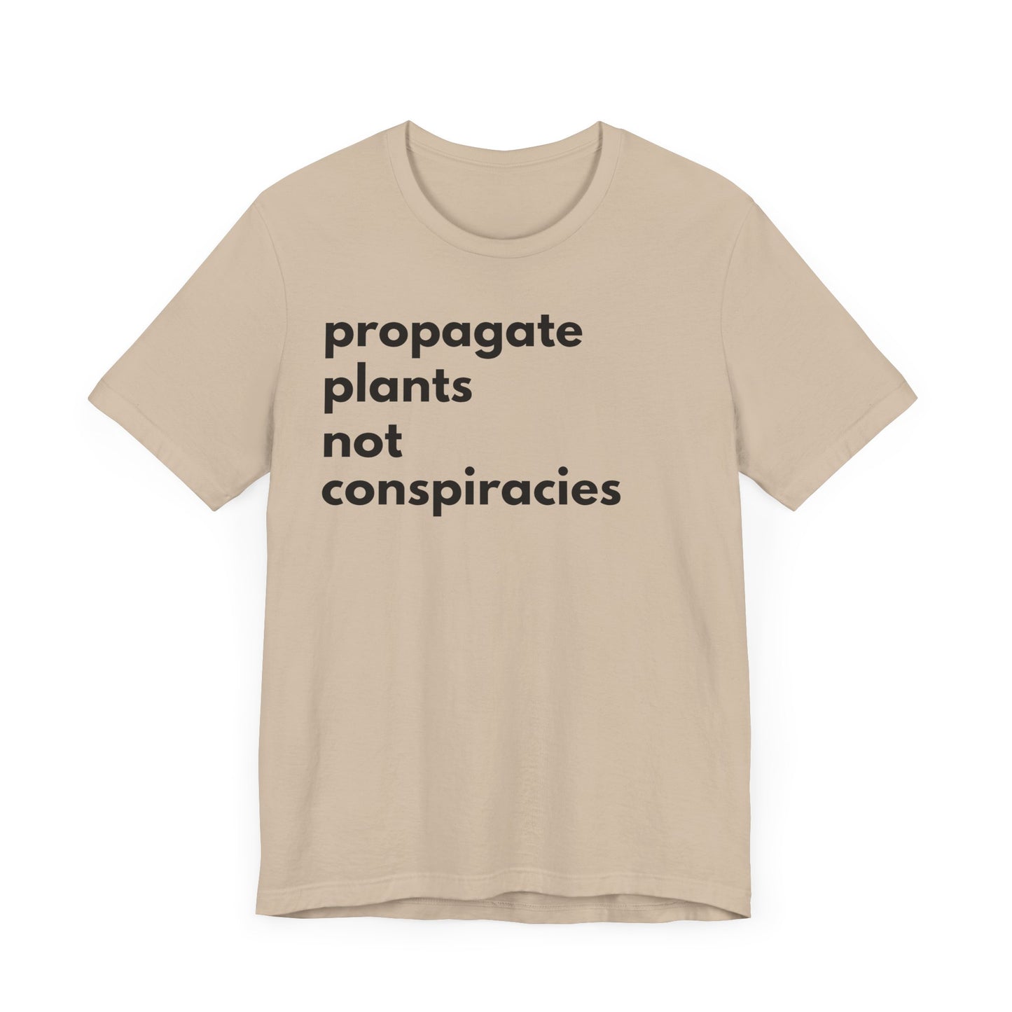 Propagate Plants Not Conspiracies Unisex Jersey T-shirt