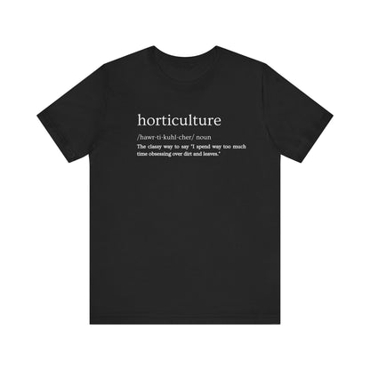 Horticulture: Because "Plant Obsessed" Just Isn't Fancy Enough Short Sleeve Tee