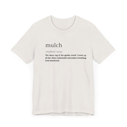 Mulch: The Garden's Ultimate Illusionist Definition Short Sleeve Tee