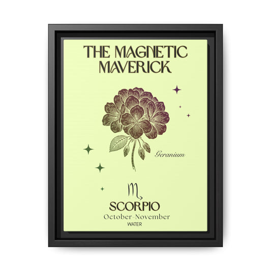 Scorpio The Magnetic Maverick Geranium Matte Canvas, Framed