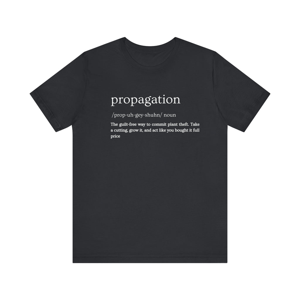 Propagation: Legally (Kinda) Stealing Plants Since Forever Funny Definition Short Sleeve Tee