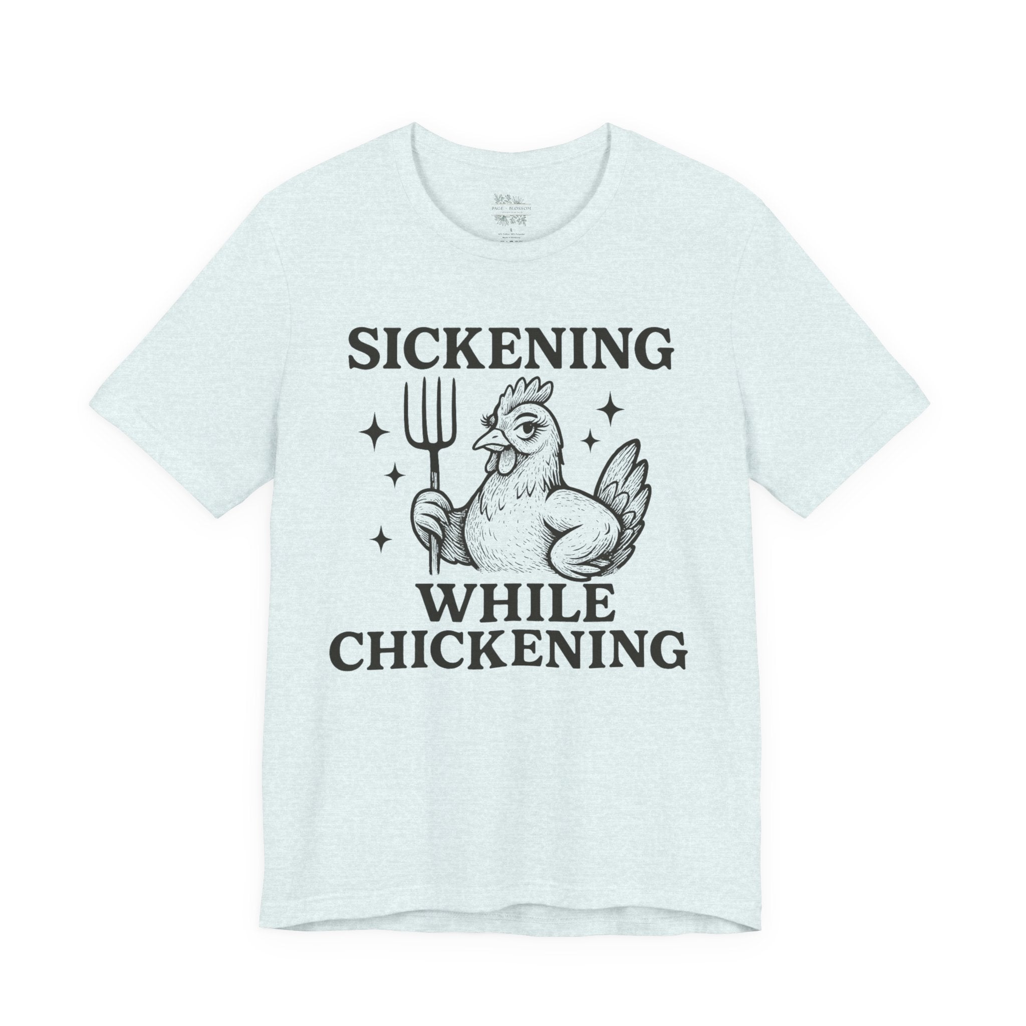 Sickening While Chickening Short Sleeve Tee