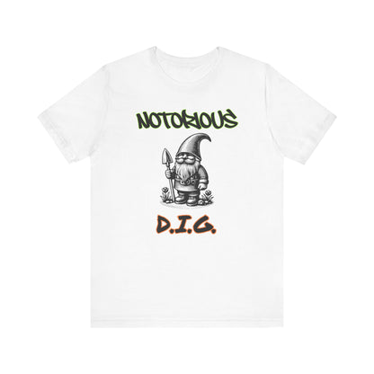 Notorious D.I.G.: Claiming My Turf (and These Tomatoes) Tee
