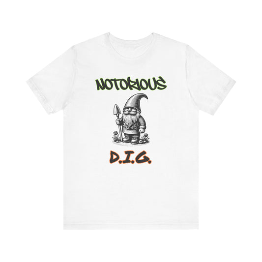 Notorious D.I.G.: Claiming My Turf (and These Tomatoes) Tee