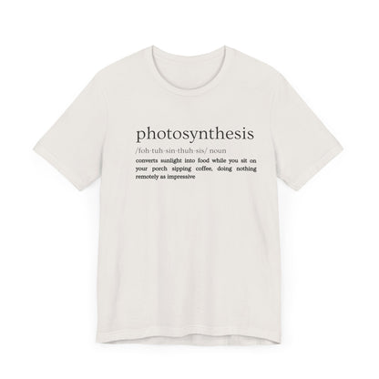 Photosynthesis: Nature's Overachiever (and Your Excuse to Chill) Funny Definition Short Sleeve Tee