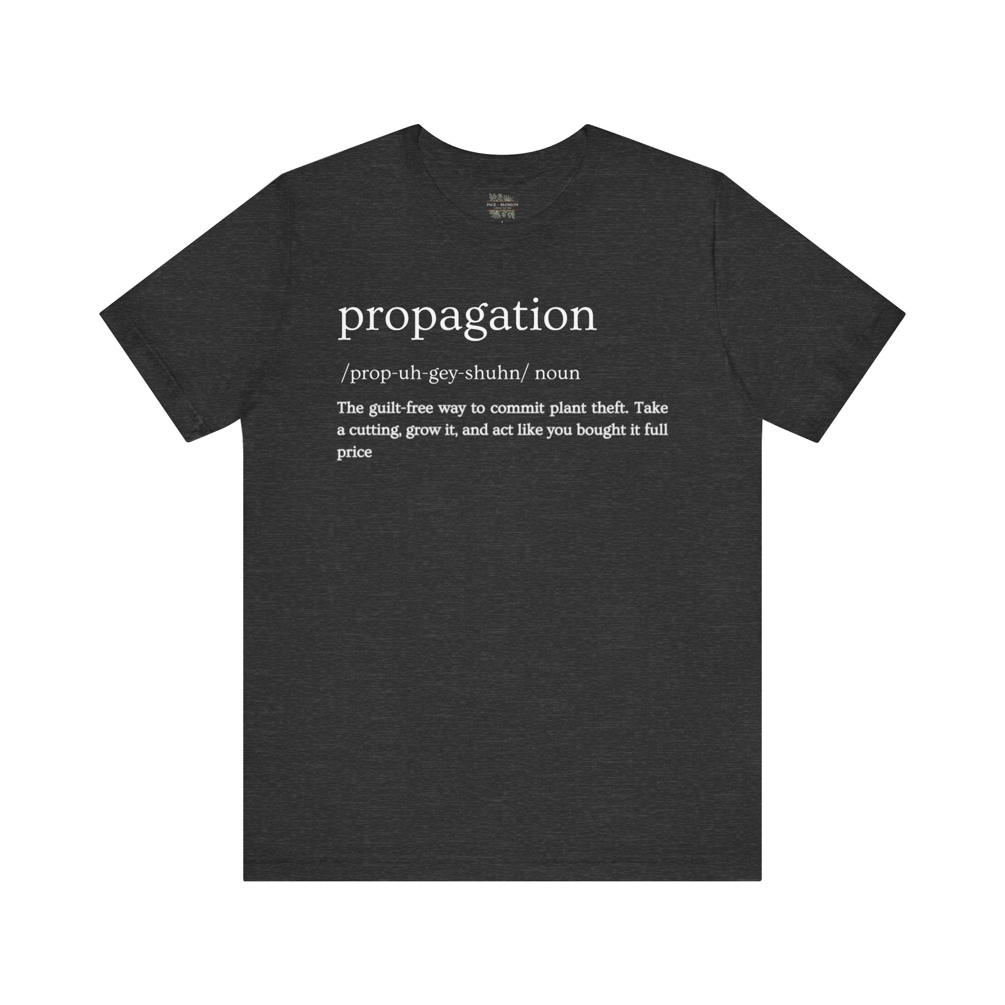 Propagation: Legally (Kinda) Stealing Plants Since Forever Funny Definition Short Sleeve Tee