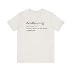 Deadheading: The Glamorous Art of Floral Decapitation Tee - Deadheading Definition Shirt