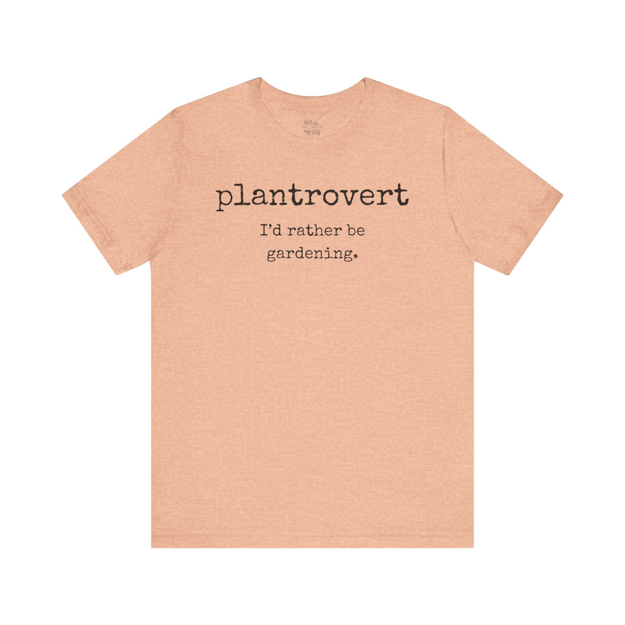 Plantrovert I'd Rather Be Gardening Tee