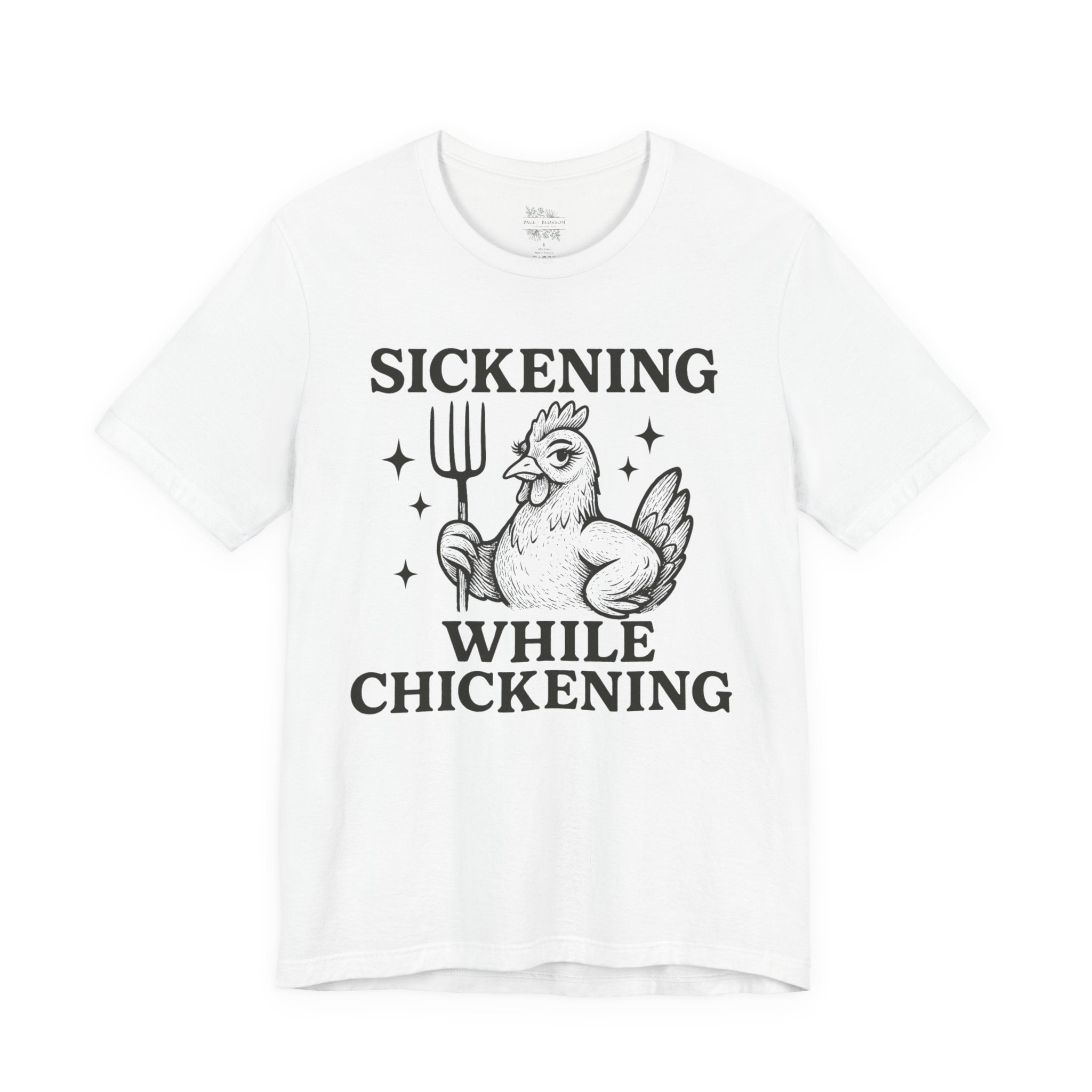 Sickening While Chickening Short Sleeve Tee