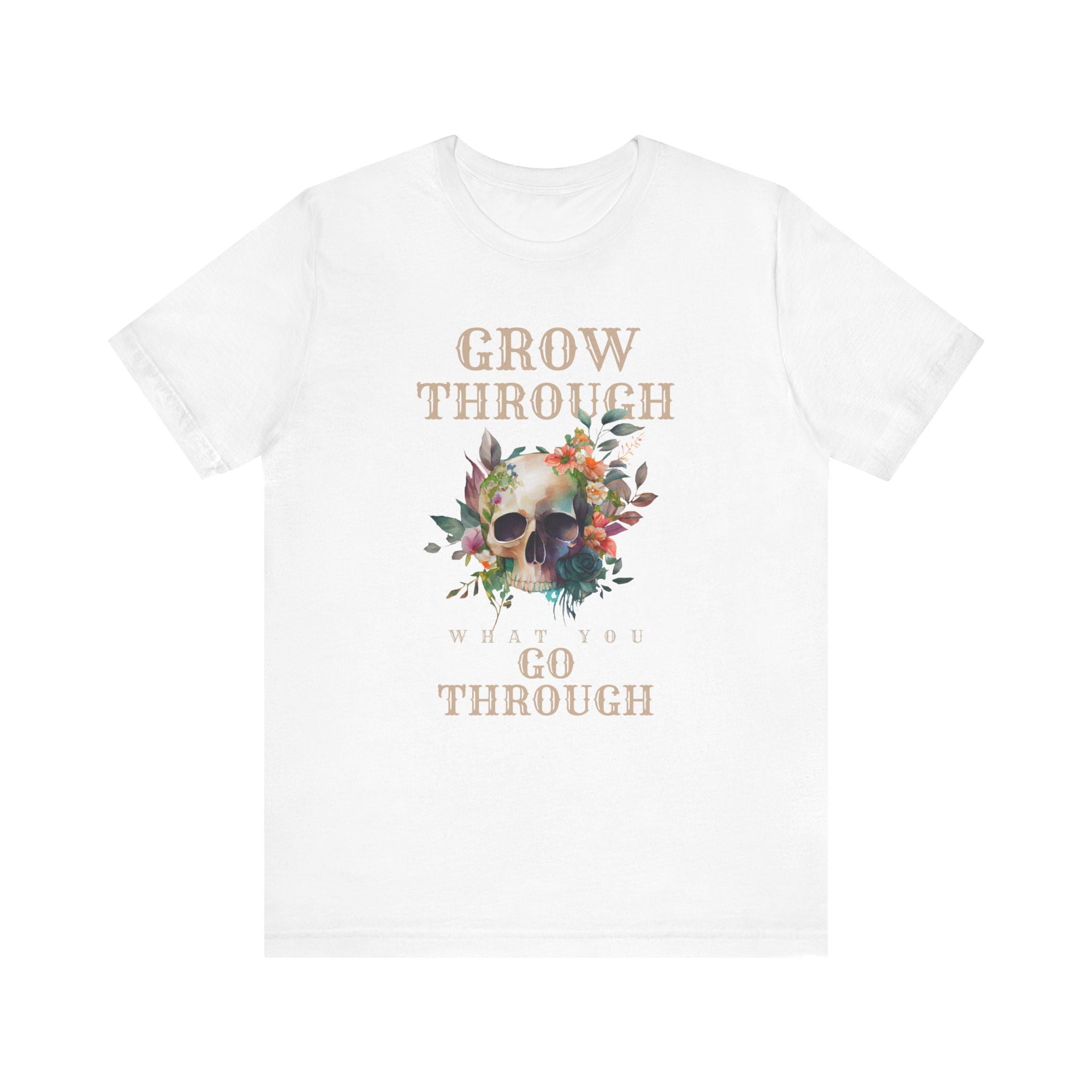 Grow Through What You Go Through Short Sleeve Tee