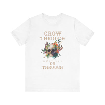 Go Through What You Go Through Short Sleeve Tee