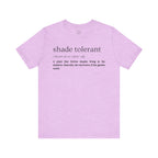 Shade Tolerant: The Garden's Glorious Introverts Tee