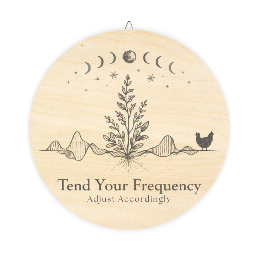 Tend Your Frequency: Adjust Accordingly Botanical Moon Phase Wood Sign Wall Art