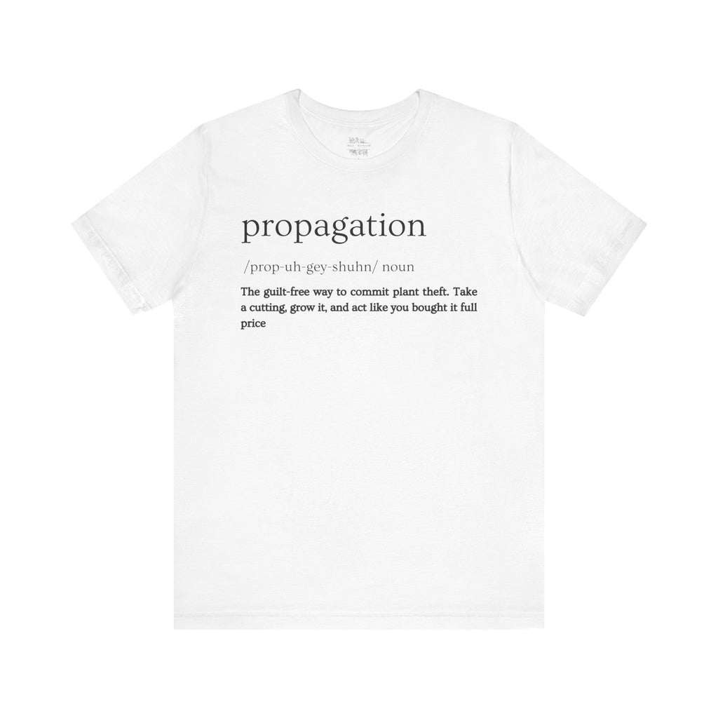 Propagation: Legally (Kinda) Stealing Plants Since Forever Funny Definition Short Sleeve Tee