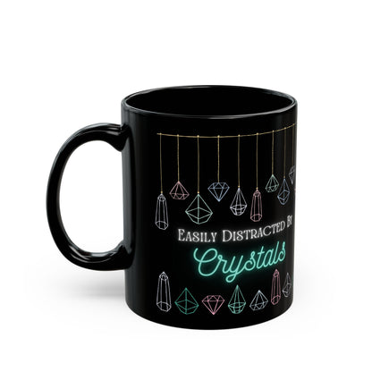 Easily Distracted by Crystals Black Mug (11oz, 15oz)