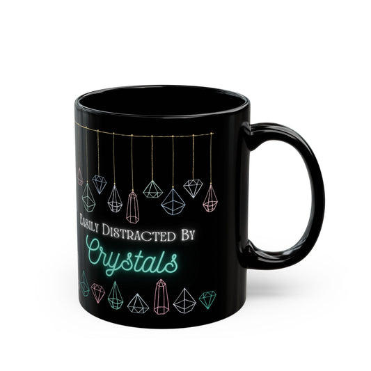 Easily Distracted by Crystals Black Mug (11oz, 15oz)