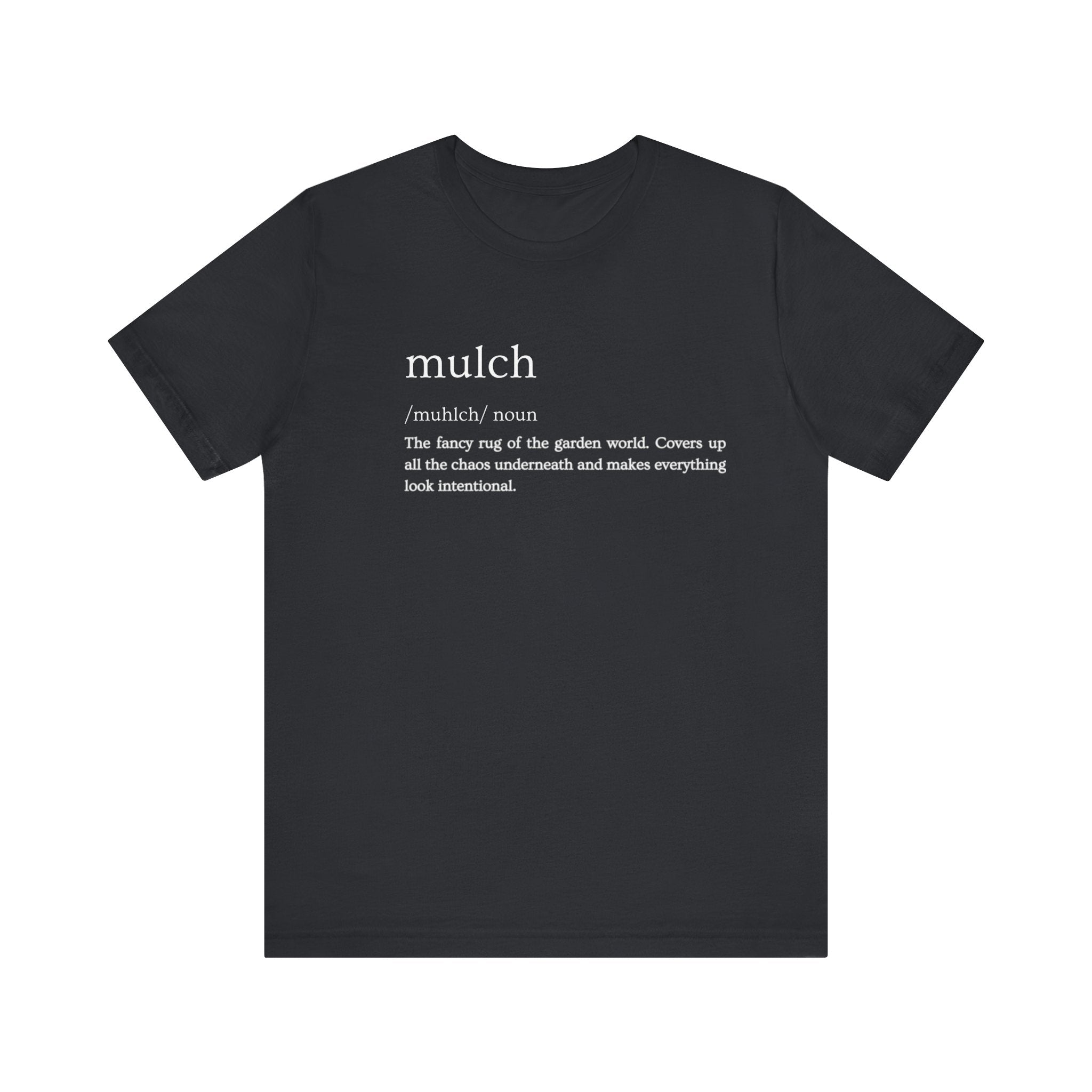 Mulch: The Garden's Ultimate Illusionist Definition Short Sleeve Tee